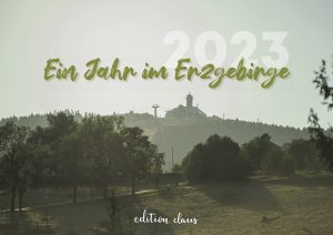 Kalender 2023: Ein Jahr im Erzgebirge