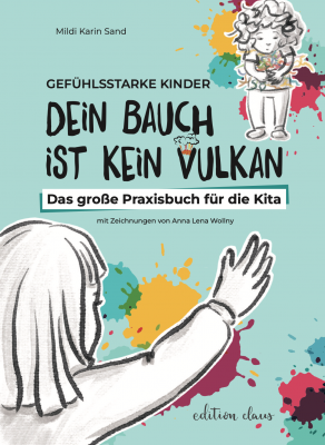 Cover des Buches „Gefühlsstarke Kinder – Dein Bauch ist kein Vulkan – Das große Praxisbuch für die Kita“